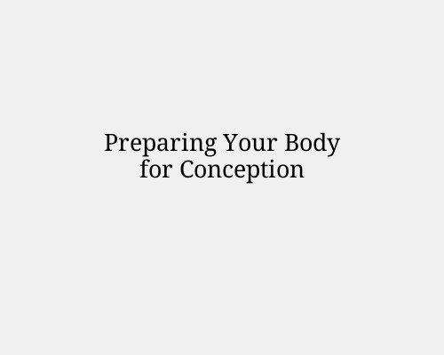 Preparing Your Body for Conception