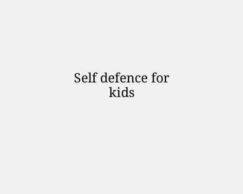 Self defence for kids