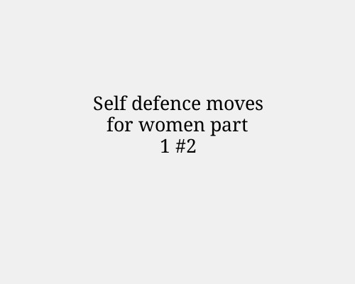 Self defence moves for women part 1 #2