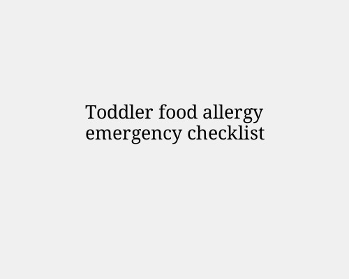 Toddler food allergy emergency checklist