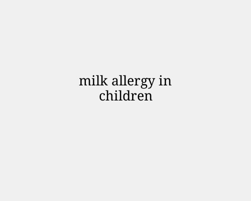 milk allergy in children